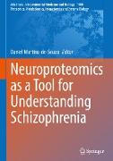 Neuroproteomics as a Tool for Understanding Schizophrenia
