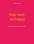 Stay cool, be happy