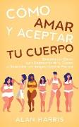 Cómo Amar y Aceptar tu Cuerpo