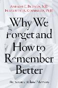 Why We Forget and How To Remember Better