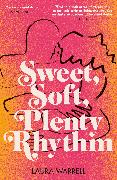 Sweet, Soft, Plenty Rhythm