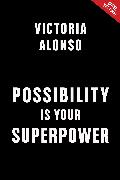 Possibility Is Your Superpower