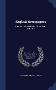 English Newspapers: Chapters in the History of Journalism, Volume 1