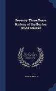 Seventy-Three Years History of the Boston Stock Market