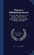 History of Williamsburg Church: A Discourse Delivered on Occasion of the 120th Anniversary of the Organization of the Williamsburg Church, July 4th, 1