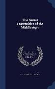 The Secret Fraternities of the Middle Ages