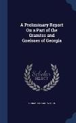 A Preliminary Report on a Part of the Granites and Gneisses of Georgia