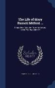 The Life of Mary Russell Mitford ...: Related in a Selection from Her Letters to Her Friends, Volume 3