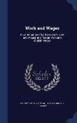 Work and Wages: In Continuation of Lord Brassey's 'Work and Wages' and 'Foreign Work and English Wages'