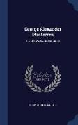 George Alexander Macfarren: His Life, Works, and Influence