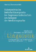 Substantivische Mehrfachkomposita im Gegenwartsdeutschen am Beispiel der Medizinsprache