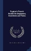 Eugène's French Reader for Beginners, Anecdotes and Tales