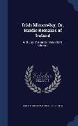 Irish Minstrelsy, Or, Bardic Remains of Ireland: With English Poetical Translations, Volume 1