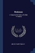 Brahman: A Study on the History of Indian Philosophy