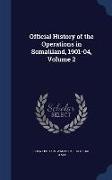 Official History of the Operations in Somaliland, 1901-04, Volume 2