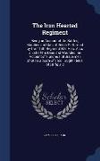 The Iron Hearted Regiment: Being an Account of the Battles, Marches and Gallant Deeds Performed by the 115th Regiment N.Y. Vols. Also, a List of