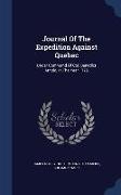 Journal of the Expedition Against Quebec: Under Command of Col. Benedict Arnold, in the Year 1775