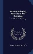 Pathological Lying, Accusation, and Swindling: A Study in Forensic Psychology