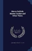 Merry Suffolk, Master Archie and Other Tales