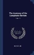 The Anatomy of the Lymphatic System, Volume 2