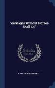 "carriages Without Horses Shall Go"
