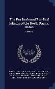 The Fur Seals and Fur-Seal Islands of the North Pacific Ocean, Volume 2