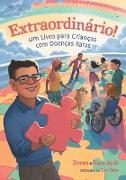 Extraordinário! Um Livro para Crianças com Doenças Raras