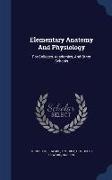 Elementary Anatomy and Physiology: For Colleges, Academies, and Other Schools