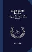 Modern Drilling Practice: A Treatise on the Use of Various Type of Single- And Multiple-Spindle Drilling Machines