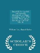 Daniel Defoe: His Life and Recently Discovered Writings: Extending from 1716 to 1729. with Plates, Including a Portrait. Vol. III. -