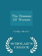 The Diseases of Women - Scholar's Choice Edition