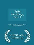 Field Artillery, Part 2 - Scholar's Choice Edition
