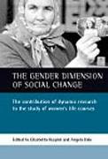 The Gender Dimension of Social Change: The Contribution of Dynamic Research to the Study of Women's Life Courses