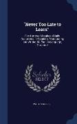 Never Too Late to Learn: Five Hundred Mistakes of Daily Occurrence in Speaking, Pronouncing and Writing the English Language, Corrected