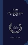 S. John: Gospel, Letters, Revelation: The Books of the Bible in Modern American Form and Phrase with Notes and Introduction