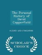 The Personal History of David Copperfield - Scholar's Choice Edition
