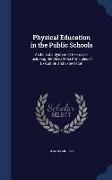 Physical Education in the Public Schools: An Eclectic System of Exercises, Including the Delsartean Principles of Execution and Expression