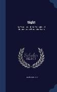Sight: An Exposition of the Principles of Monocular and Binocular Vision