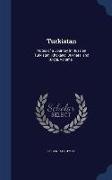 Turkistan: Notes of a Journey in Russian Turkistan, Khokand, Bukhara, and Kuldja, Volume 1