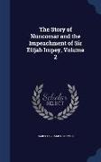 The Story of Nuncomar and the Impeachment of Sir Elijah Impey, Volume 2