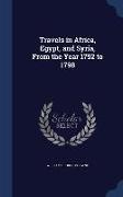 Travels in Africa, Egypt, and Syria, from the Year 1792 to 1798