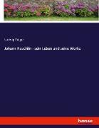 Johann Reuchlin - sein Leben und seine Werke