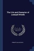 The Life and Character of Leonard Woods