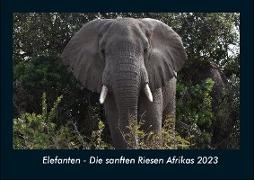 Elefanten - Die sanften Riesen Afrikas 2023 Fotokalender DIN A4