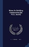 Notes on Building Construction [By P.G.L. Smith]