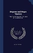 Negroes and Negro Slavery: : The First an Inferior Race, The Latter Its Normal Condition