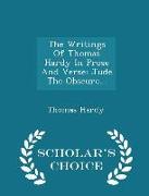 The Writings of Thomas Hardy in Prose and Verse: Jude the Obscure... - Scholar's Choice Edition