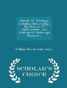 Manual of Pathology: Including Bacteriology, the Technic of Postmortems, and Methods of Pathologic Research... - Scholar's Choice Edition