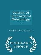 Bulletin of International Meteorology... - Scholar's Choice Edition