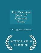 The Practical Book of Oriental Rugs - Scholar's Choice Edition